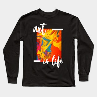 art is life Long Sleeve T-Shirt